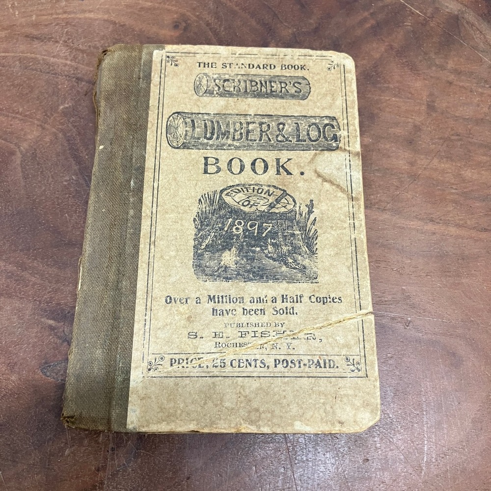 Scribner's Lumber & Log Book J. M. Scribner 1897 Revised Illustrated S. E